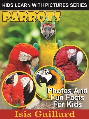 cover image of Parrots Photos and Fun Facts for Kids